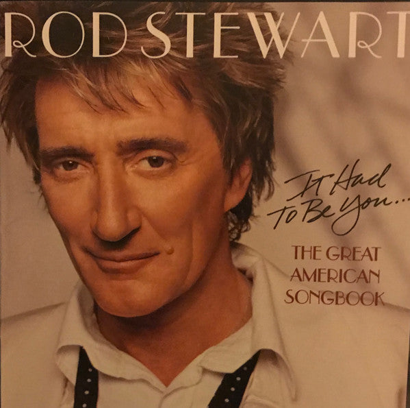 Rod Stewart : It Had To Be You... The Great American Songbook (CD, Album, RP)