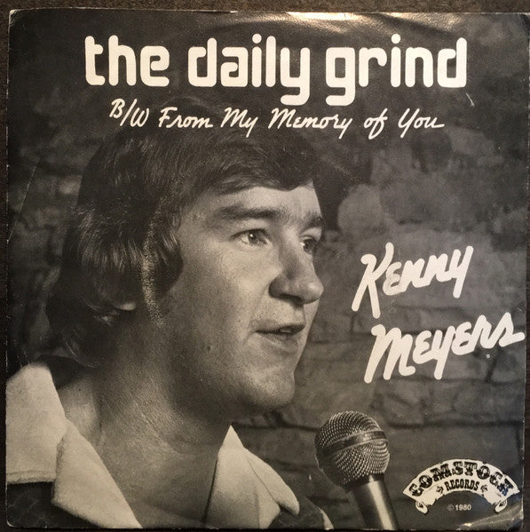 Kenny Meyers (2) : The Daily Grind / From My Memory Of You (7")