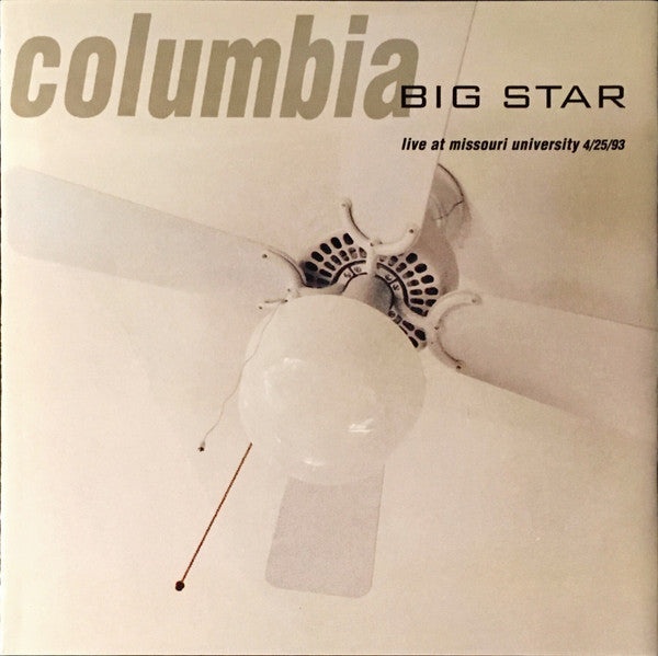 Big Star : Columbia (Live At Missouri University 4/25/93) (CD, Album)