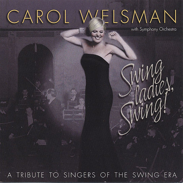 Carol Welsman : Swing Ladies, Swing! (CD)