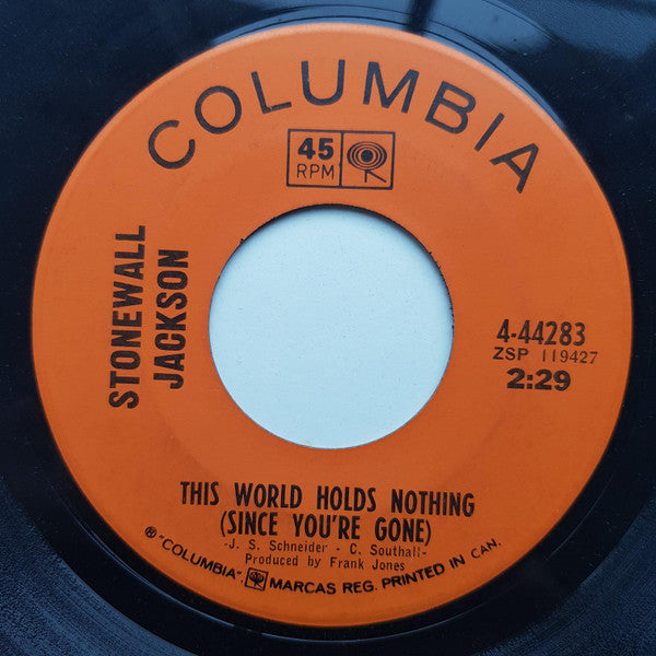 Stonewall Jackson : This World Holds Nothing (Since You're Gone) (7", Single)