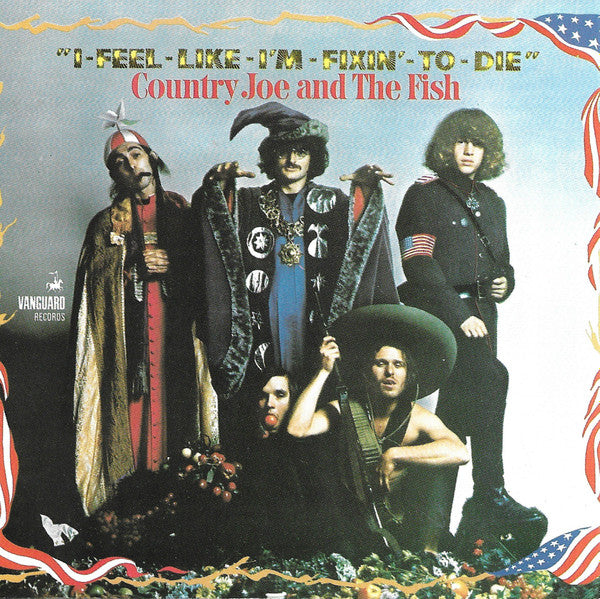 Country Joe And The Fish : I-Feel-Like-I'm-Fixin'-To-Die (CD, Album, RE, RM, Nim)