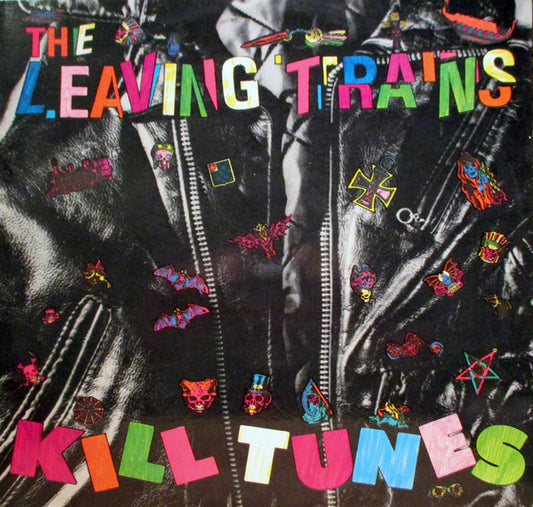 The Leaving Trains : Kill Tunes (LP, Album, Bla)