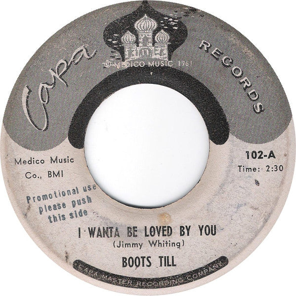 Boots Till : I Wanta Be Loved By You (7")
