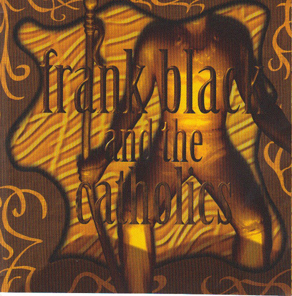 Frank Black And The Catholics : Frank Black And The Catholics (CD, Album)