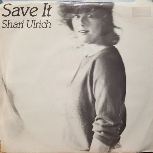 Shari Ulrich : Save It / Alone With Me (7", Single)