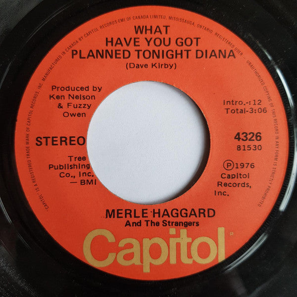 Merle Haggard And The Strangers (5) : What Have You Got Planned Tonight Diana (7", Single)
