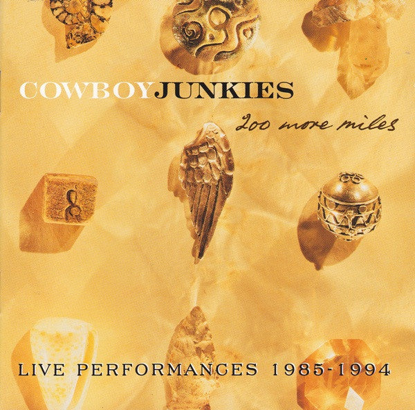 Cowboy Junkies : 200 More Miles (Live Performances 1985 - 1994) (2xCD, Album)