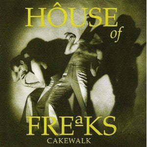 House Of Freaks : Cakewalk (CD, Album)