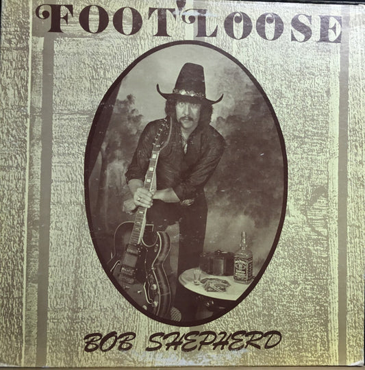Bob Shepherd (4) : Foot'Loose (LP)
