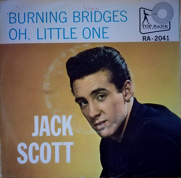 Jack Scott : Burning Bridges / Oh, Little One (7", Single)