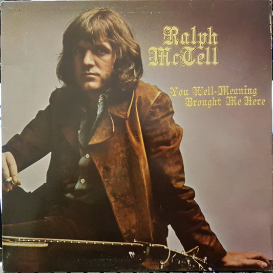 Ralph McTell : You Well-Meaning Brought Me Here (LP, Album, Gat)