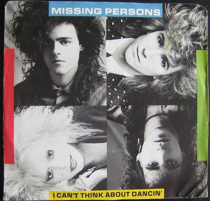 Missing Persons : I Can't Think About Dancin' (7", Single)