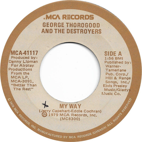George Thorogood And The Destroyers* : My Way (7", Single)