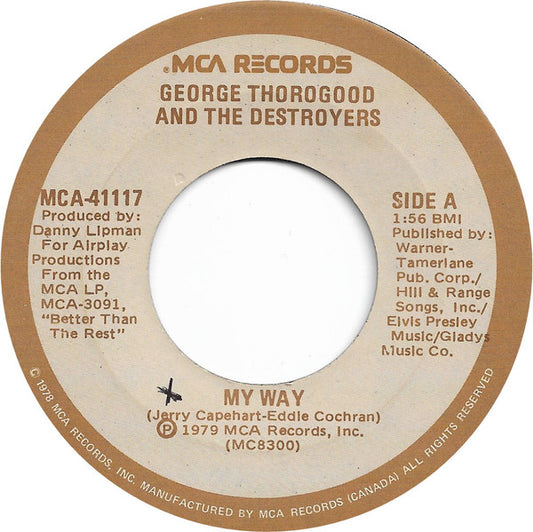 George Thorogood And The Destroyers* : My Way (7", Single)