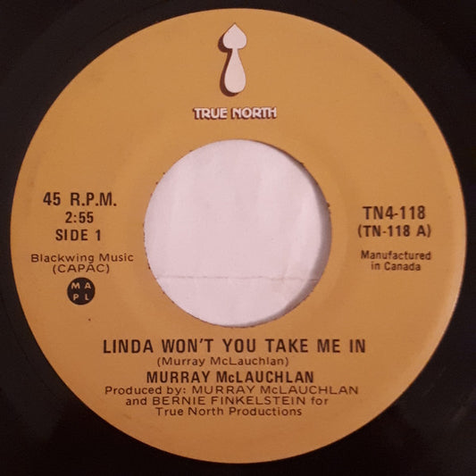 Murray McLauchlan : Linda Won't You Take Me In (7", Single)