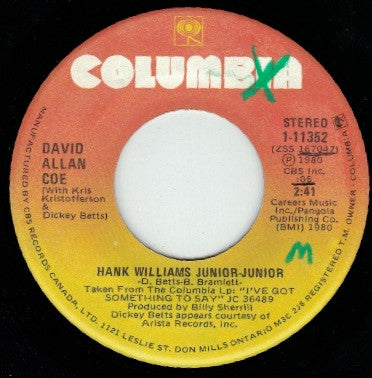 David Allan Coe With Kris Kristofferson & Dickey Betts : Hank Williams Junior-Junior / I've Got Something To Say (7", Single)