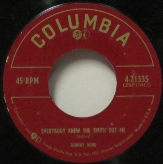 Johnny Bond : Everybody Knew The Truth But Me / I Lose Again (7")
