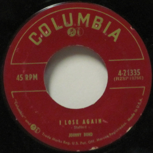 Johnny Bond : Everybody Knew The Truth But Me / I Lose Again (7")