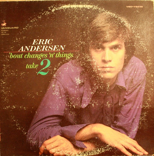 Eric Andersen (2) : 'Bout Changes 'N Things, Take 2 (LP, Album, RE)
