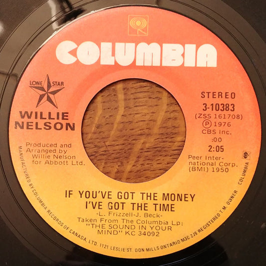 Willie Nelson : If You've Got The Money (7")