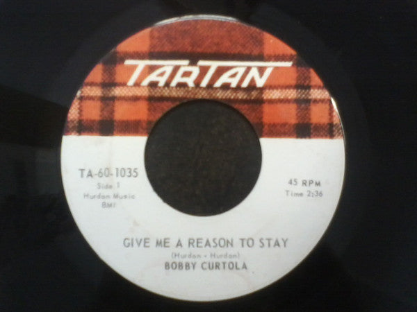 Bobby Curtola : Give Me A Reason To Stay (7", Single)