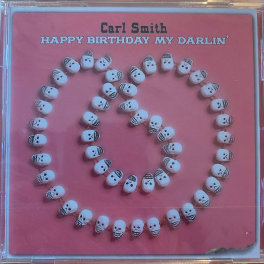 Carl Smith (3) : Happy Birthday My Darlin' (CD, Comp)