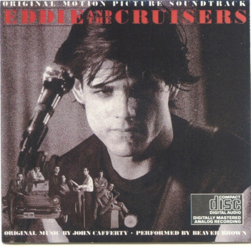 John Cafferty And The Beaver Brown Band : Eddie And The Cruisers (Original Motion Picture Soundtrack) (CD, Album, Club, RE)