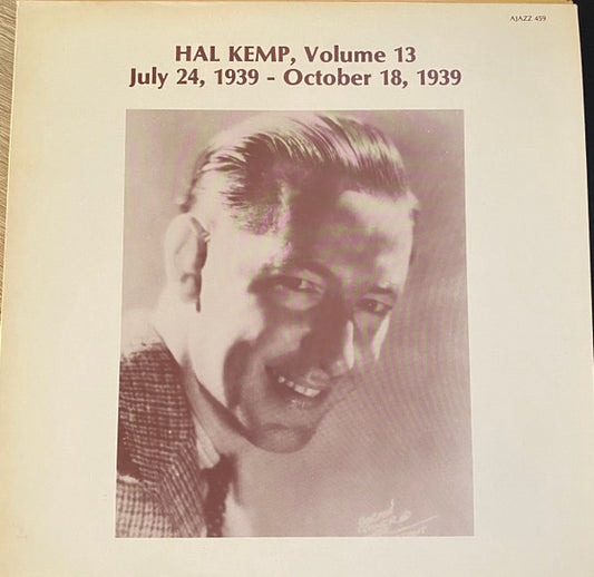 Hal Kemp : Hal Kemp, Volume 13 July 24, 1939 - October 18, 1939 (LP)
