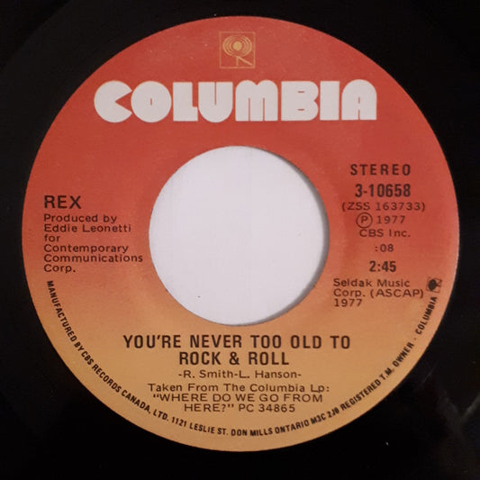 Rex (29) : You're Never Too Old To Rock & Roll (7")