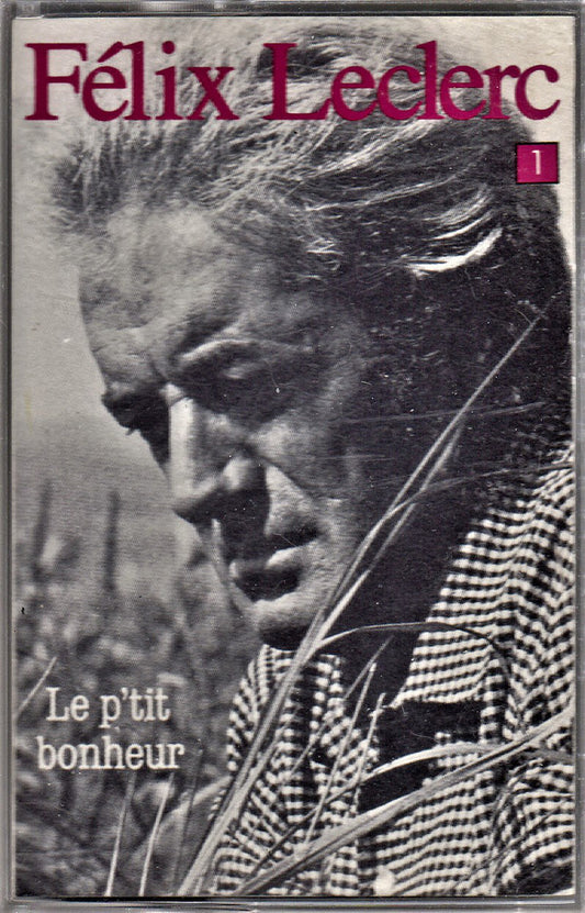 Félix Leclerc : Le P'tit Bonheur (Cass, Comp, Dol)