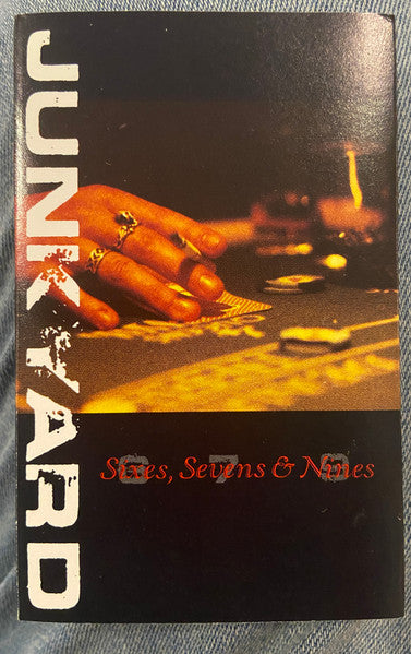 Junkyard (3) : Sixes, Sevens & Nines (Cass, Album, Dol)