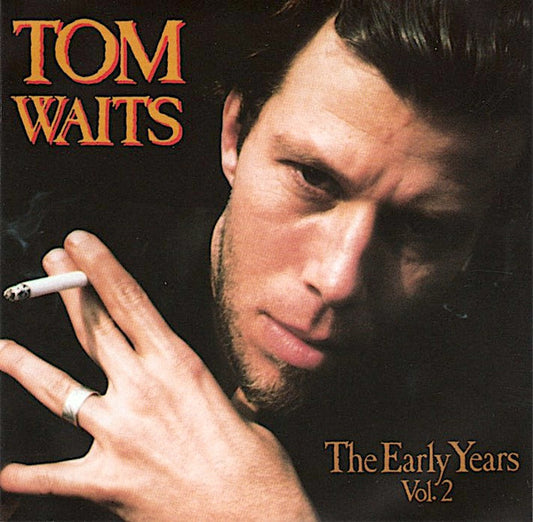 Tom Waits : The Early Years Vol. 2 (CD, Comp)