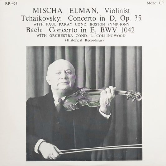 Pyotr Ilyich Tchaikovsky / Johann Sebastian Bach - Mischa Elman With Paul Paray Cond. Boston Symphony Orchestra / Lawrance Collingwood : Concerto In D, Op. 35 / Concerto In E, BWV 1042 (LP, Mono)