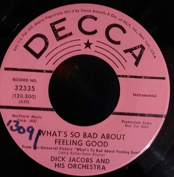 Dick Jacobs And His  Orchestra* : What's So Bad About Feeling Good  (7", Single, Promo, Glo)