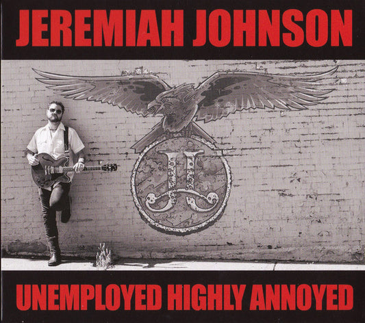 Jeremiah Johnson (6) : Unemployed Highly Annoyed (CD, Album)
