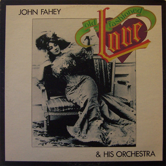 John Fahey & His Orchestra : Old Fashioned Love (LP, Album)