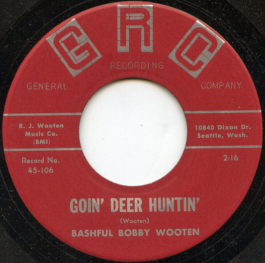 Bashful Bobby Wooten : Goin' Deer Huntin' / My Dad (7")
