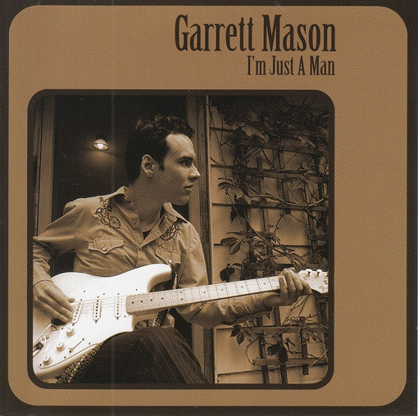 Garrett Mason : I'm Just A Man (CD, Album)
