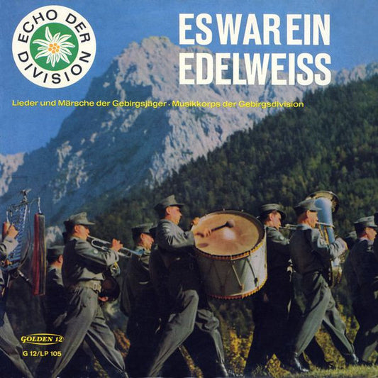 Musikkorps Der Gebirgsdivision*, Chor Des Gebirgsfernmeldebataillons 8*, Werner Zimmermann (2) : Es War Ein Edelweiss (Lieder Und Märsche Der Gebirgsjäger) (LP, Album, Mono)