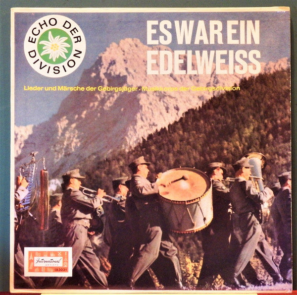 Musikkorps Der Gebirgsdivision*, Chor Des Gebirgsfernmeldebataillons 8*, Werner Zimmermann (2) : Es War Ein Edelweiss (Lieder Und Märsche Der Gebirgsjäger) (LP, Album, Mono)