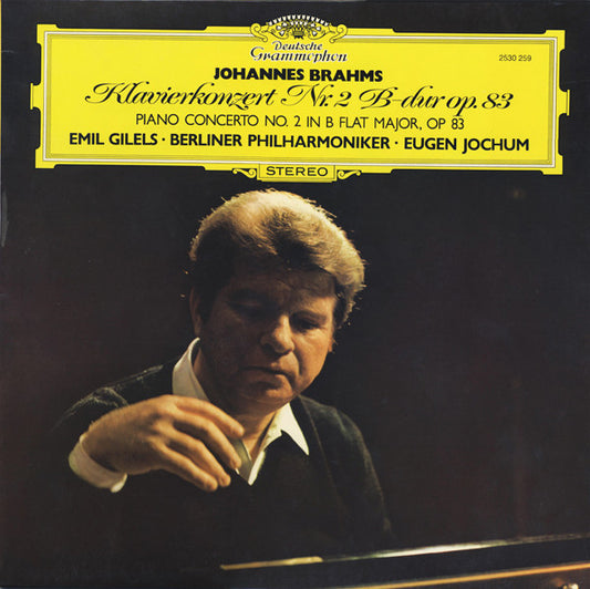 Johannes Brahms - Emil Gilels · Berliner Philharmoniker · Eugen Jochum : Klavierkonzert Nr. 2 B-dur Op. 83 (LP)