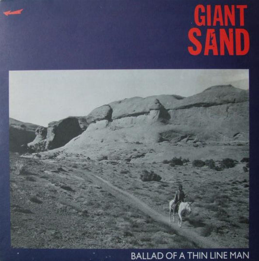 Giant Sand : Ballad Of A Thin Line Man (LP, Album)