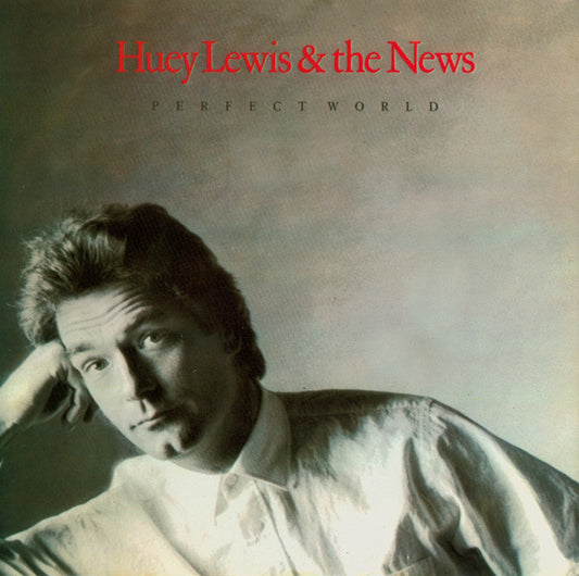 Huey Lewis & The News : Perfect World (7", Single)