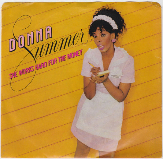 Donna Summer : She Works Hard For The Money / I Do Believe (I Fell In Love) (7")