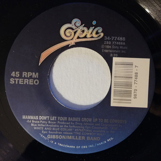 Gibson/Miller Band : Mammas Don't Let Your Babies Grow Up To Be Cowboys / Right Off The Top Of My Heart (7", Single)