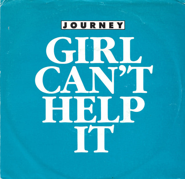 Journey : Girl Can't Help It (7", Single)