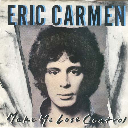 Eric Carmen : Make Me Lose Control (7", Single)