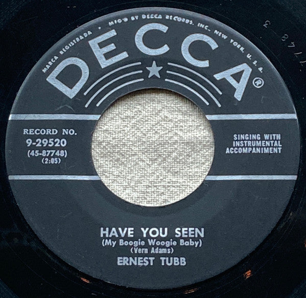 Ernest Tubb : Have You Seen (My Boogie Woogie Baby)  / It's A Lonely World (7")