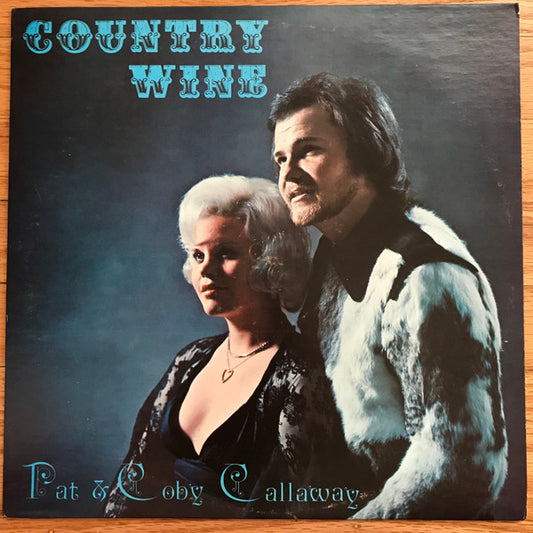 Pat Callaway & Coby Callaway : Country Wine (LP)